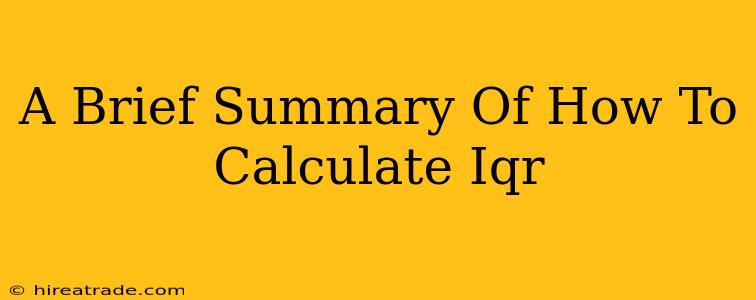 A Brief Summary Of How To Calculate Iqr