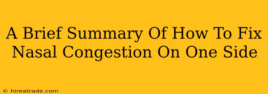 A Brief Summary Of How To Fix Nasal Congestion On One Side