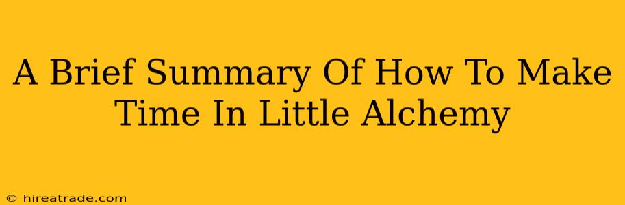 A Brief Summary Of How To Make Time In Little Alchemy