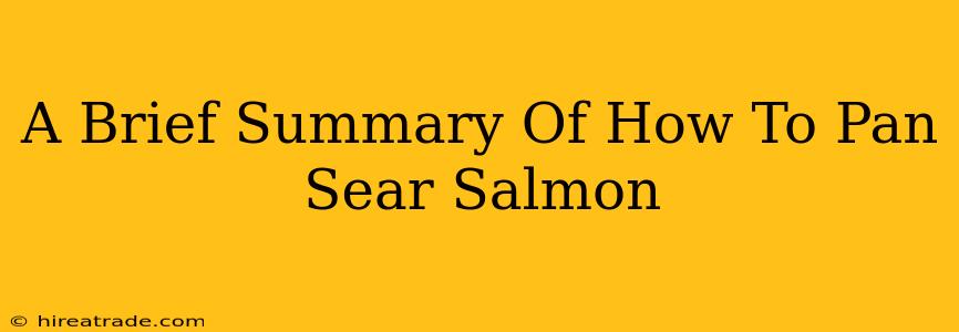 A Brief Summary Of How To Pan Sear Salmon