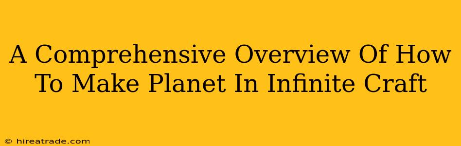 A Comprehensive Overview Of How To Make Planet In Infinite Craft
