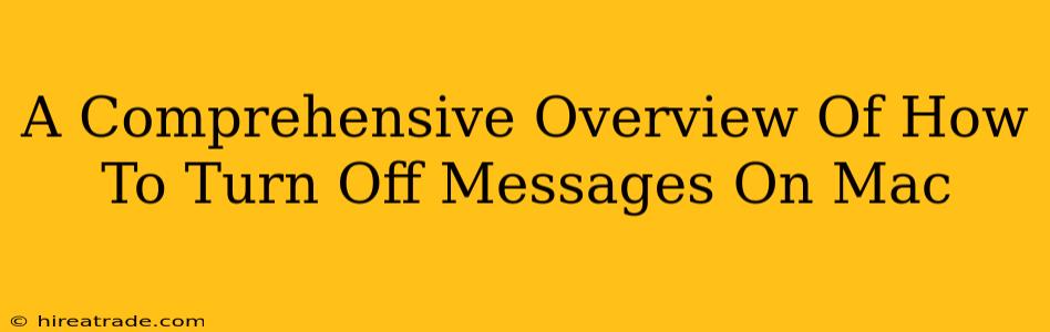 A Comprehensive Overview Of How To Turn Off Messages On Mac
