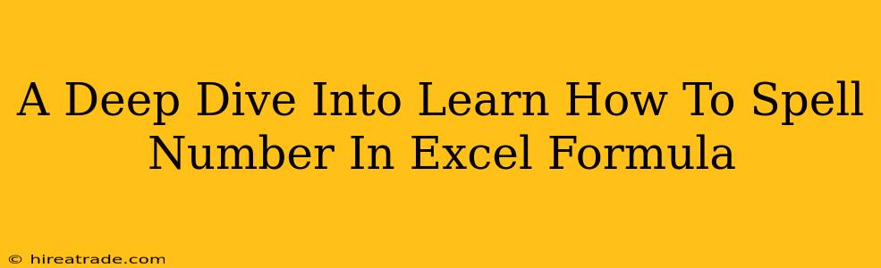 A Deep Dive Into Learn How To Spell Number In Excel Formula