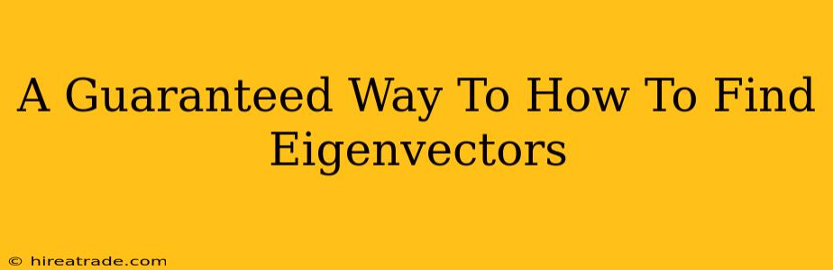 A Guaranteed Way To How To Find Eigenvectors