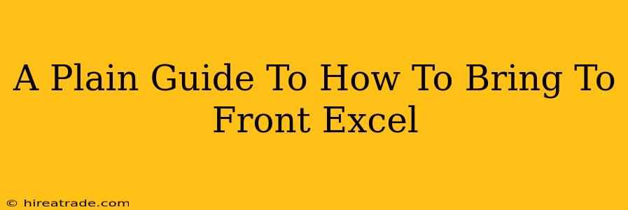 A Plain Guide To How To Bring To Front Excel