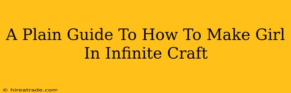 A Plain Guide To How To Make Girl In Infinite Craft