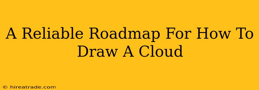 A Reliable Roadmap For How To Draw A Cloud