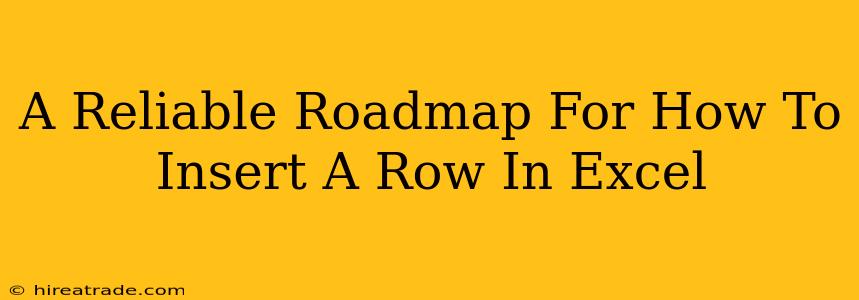 A Reliable Roadmap For How To Insert A Row In Excel
