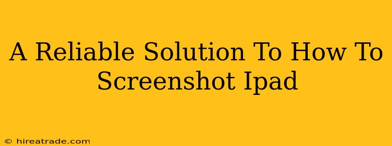A Reliable Solution To How To Screenshot Ipad