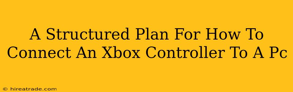 A Structured Plan For How To Connect An Xbox Controller To A Pc