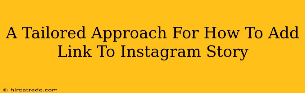 A Tailored Approach For How To Add Link To Instagram Story