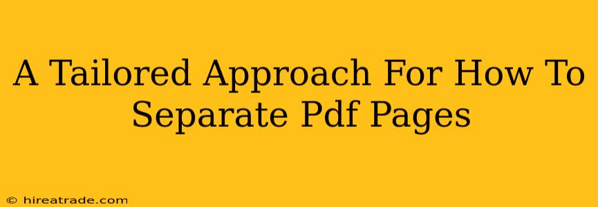A Tailored Approach For How To Separate Pdf Pages