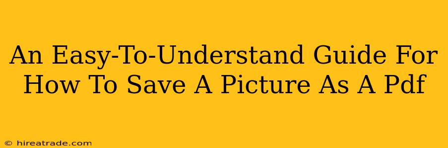 An Easy-To-Understand Guide For How To Save A Picture As A Pdf