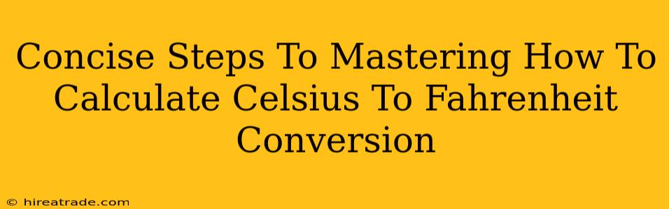 Concise Steps To Mastering How To Calculate Celsius To Fahrenheit Conversion