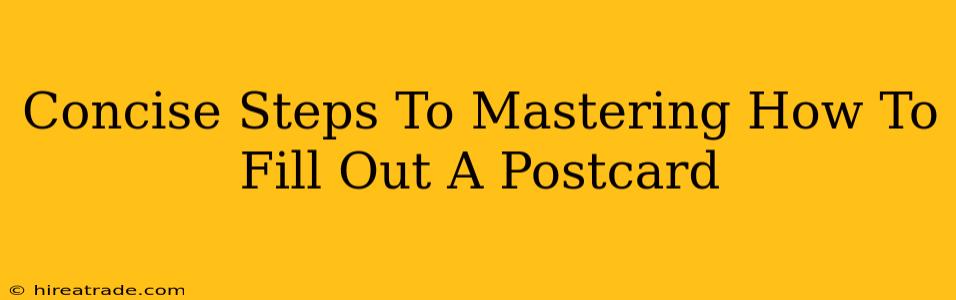 Concise Steps To Mastering How To Fill Out A Postcard