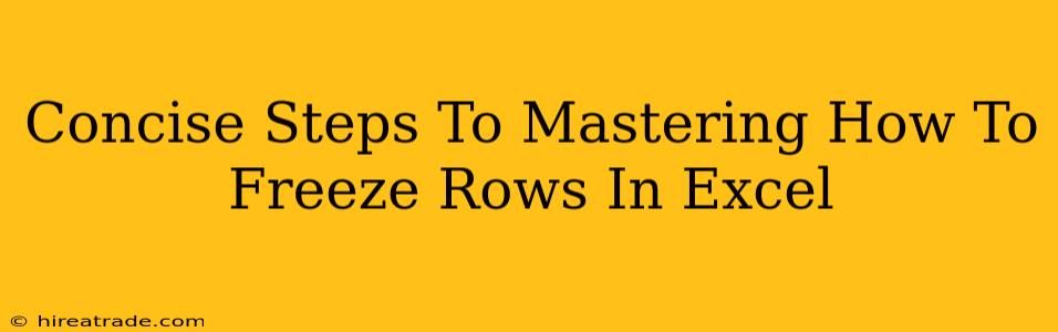 Concise Steps To Mastering How To Freeze Rows In Excel