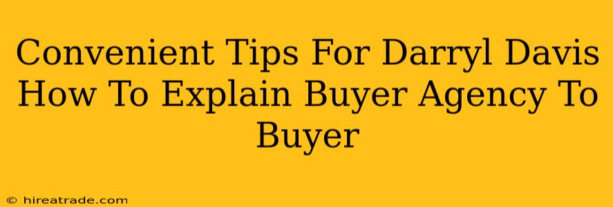 Convenient Tips For Darryl Davis How To Explain Buyer Agency To Buyer