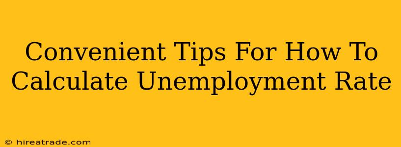 Convenient Tips For How To Calculate Unemployment Rate