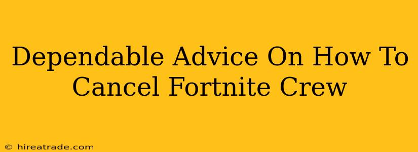 Dependable Advice On How To Cancel Fortnite Crew