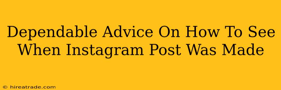 Dependable Advice On How To See When Instagram Post Was Made