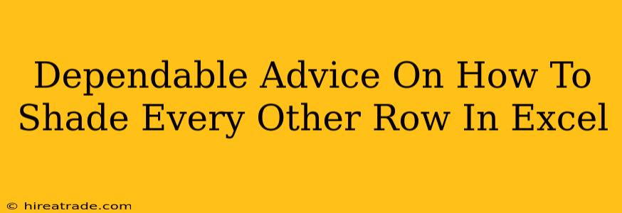 Dependable Advice On How To Shade Every Other Row In Excel
