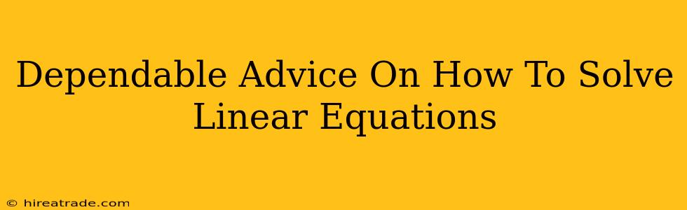 Dependable Advice On How To Solve Linear Equations
