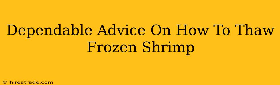 Dependable Advice On How To Thaw Frozen Shrimp