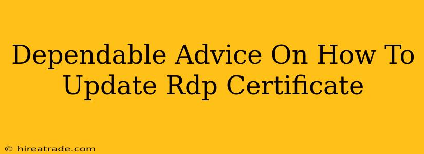 Dependable Advice On How To Update Rdp Certificate