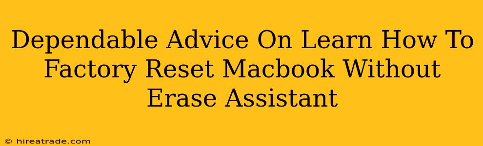 Dependable Advice On Learn How To Factory Reset Macbook Without Erase Assistant