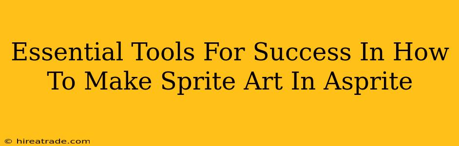 Essential Tools For Success In How To Make Sprite Art In Asprite