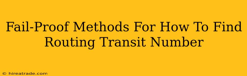 Fail-Proof Methods For How To Find Routing Transit Number