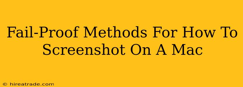 Fail-Proof Methods For How To Screenshot On A Mac