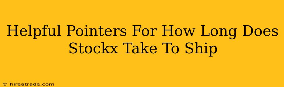 Helpful Pointers For How Long Does Stockx Take To Ship