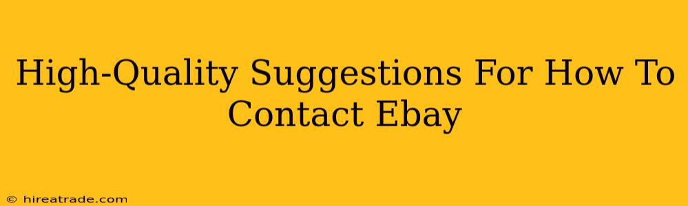 High-Quality Suggestions For How To Contact Ebay