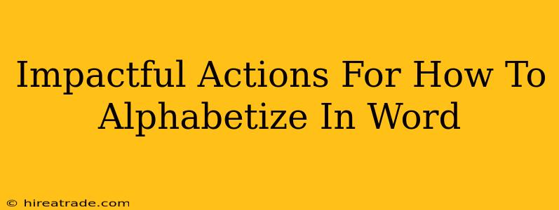 Impactful Actions For How To Alphabetize In Word