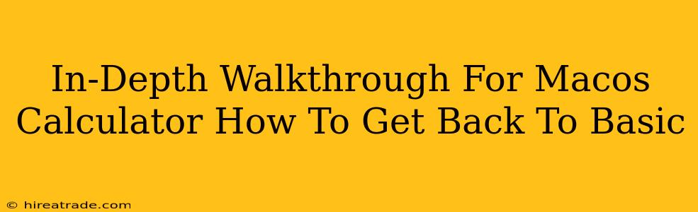 In-Depth Walkthrough For Macos Calculator How To Get Back To Basic