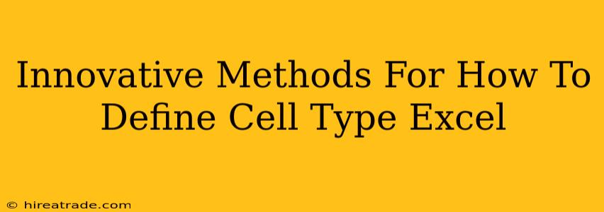 Innovative Methods For How To Define Cell Type Excel