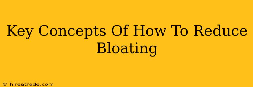 Key Concepts Of How To Reduce Bloating