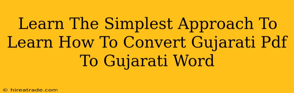 Learn The Simplest Approach To Learn How To Convert Gujarati Pdf To Gujarati Word