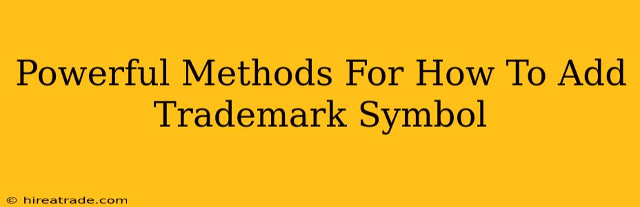 Powerful Methods For How To Add Trademark Symbol