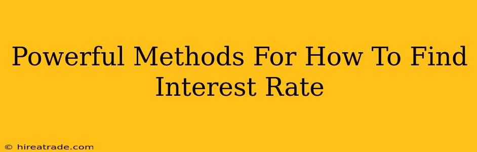 Powerful Methods For How To Find Interest Rate