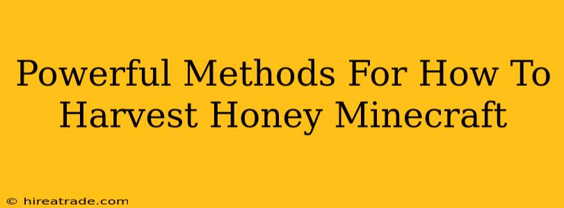 Powerful Methods For How To Harvest Honey Minecraft