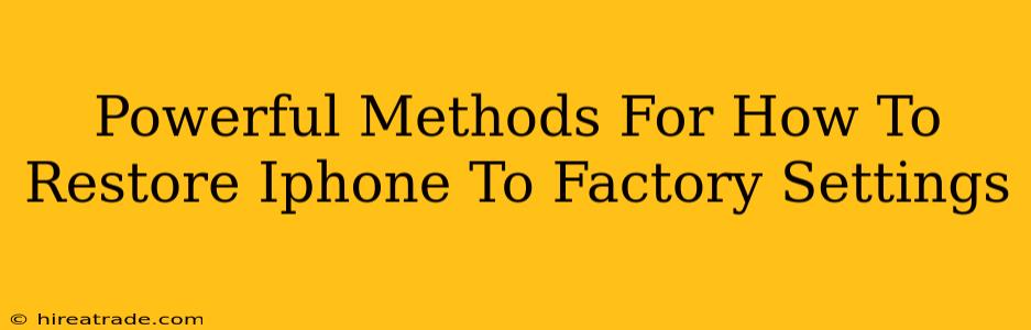 Powerful Methods For How To Restore Iphone To Factory Settings