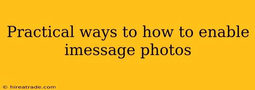 Practical ways to how to enable imessage photos