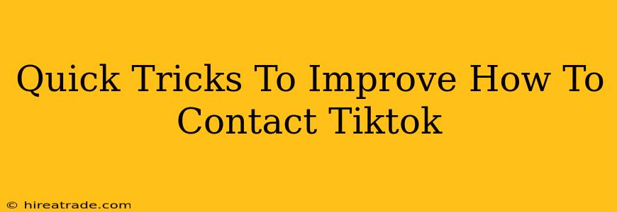 Quick Tricks To Improve How To Contact Tiktok