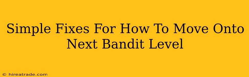 Simple Fixes For How To Move Onto Next Bandit Level