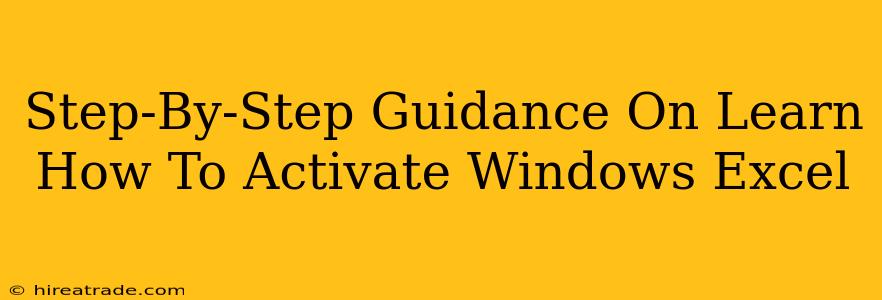 Step-By-Step Guidance On Learn How To Activate Windows Excel