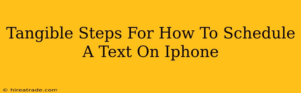 Tangible Steps For How To Schedule A Text On Iphone