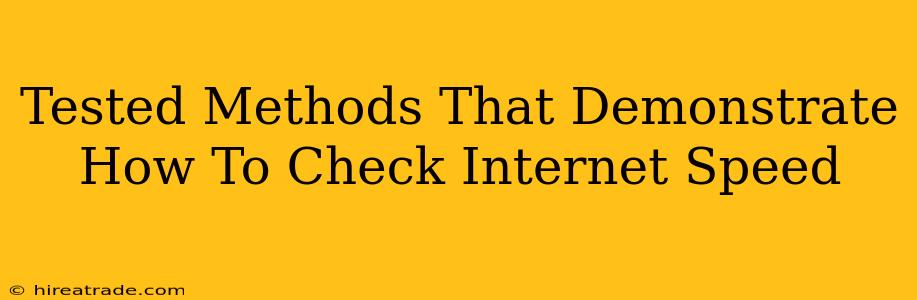 Tested Methods That Demonstrate How To Check Internet Speed