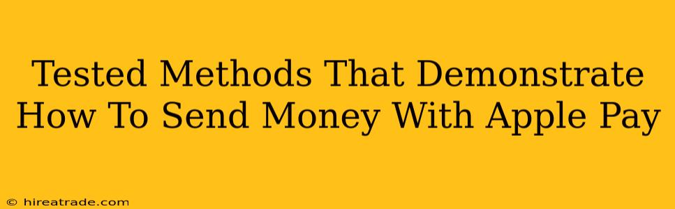 Tested Methods That Demonstrate How To Send Money With Apple Pay